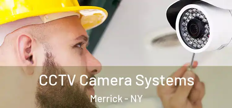 CCTV Camera Systems Merrick - NY