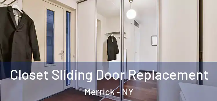 Closet Sliding Door Replacement Merrick - NY