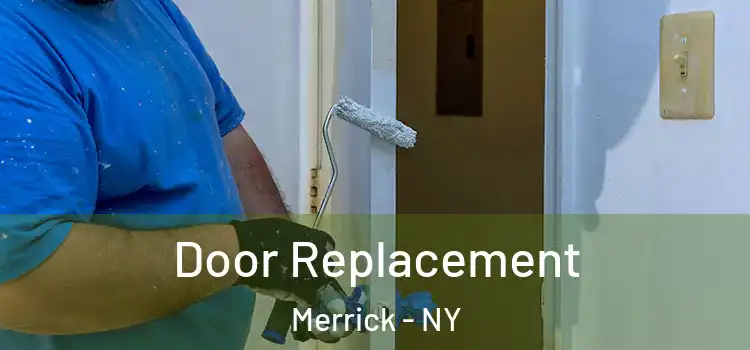 Door Replacement Merrick - NY