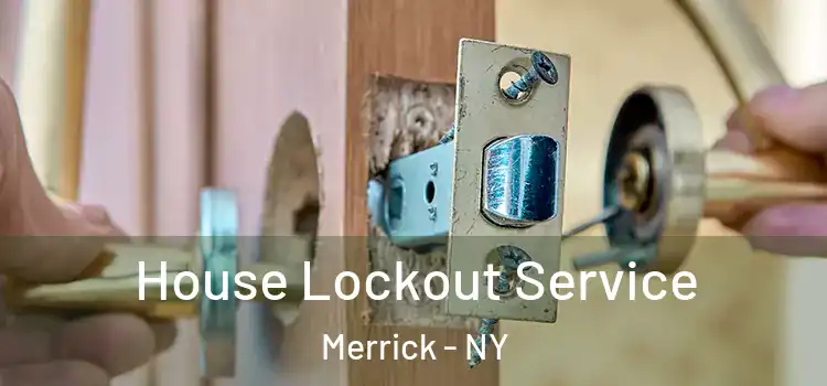 House Lockout Service Merrick - NY