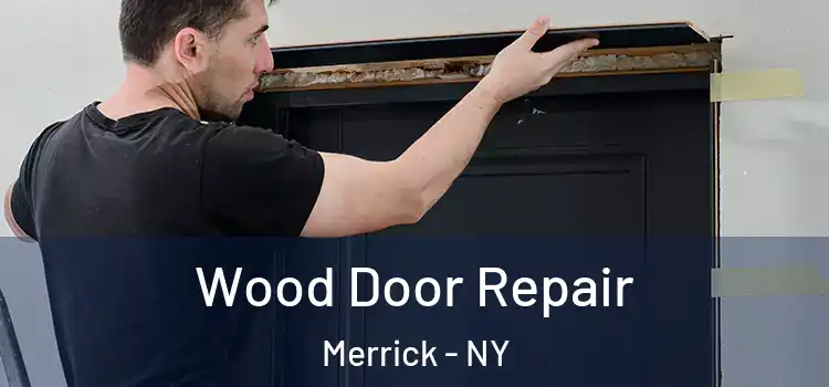 Wood Door Repair Merrick - NY